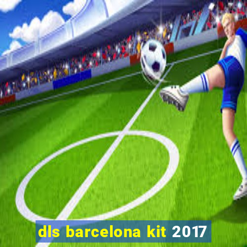 dls barcelona kit 2017